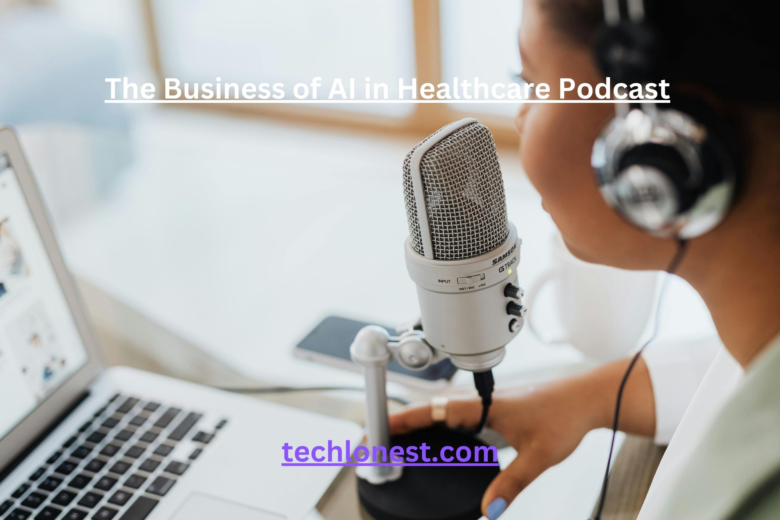 The Business of AI in Healthcare Podcast