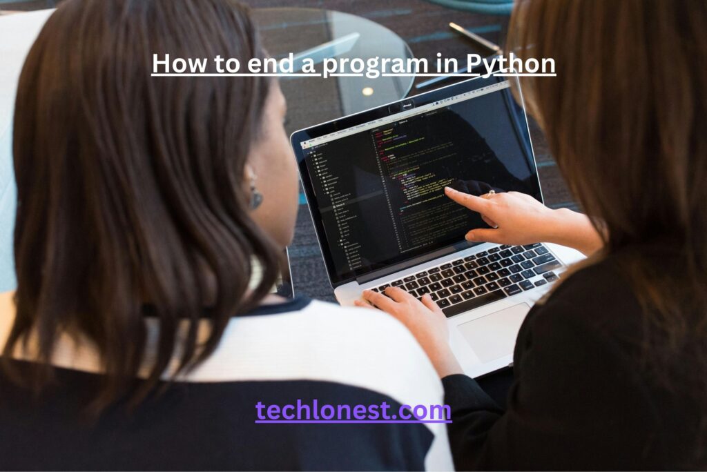 How to end a program in python 10 steps free guide